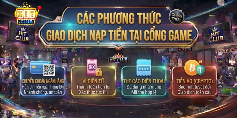 Các Phương Thức Giao Dịch Nạp Tiền Tại Cổng Game