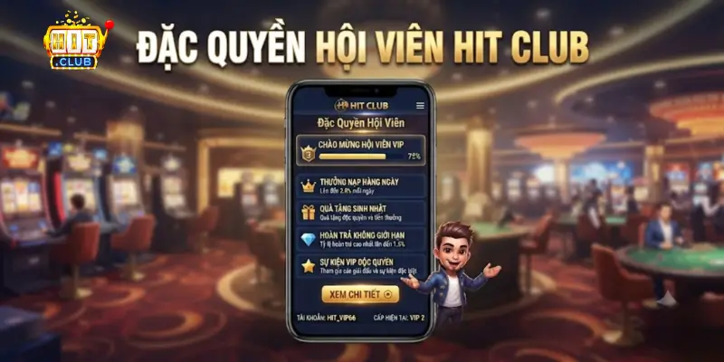 Đặc Quyền Hội Viên HitClub