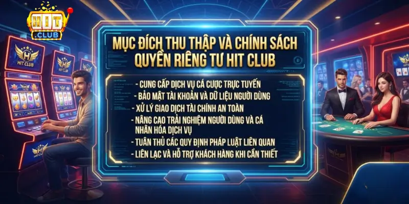 Mục Đích Thu Thập Và Chính Sách Quyền Riêng Tư Hit Club