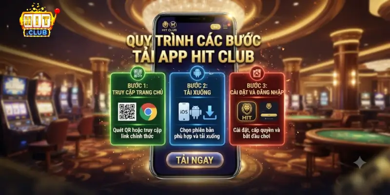 Quy Trình Các Bước Tải App Hit Club