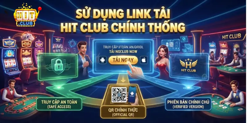 Sử dụng link tải Hit Club chính thống